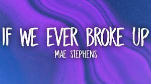 Mae Stephens – If We Ever Broke Up Lyrics