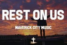 Maverick city music "rest on us"