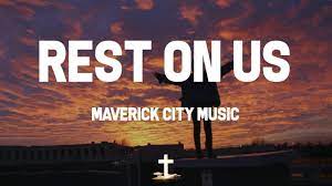 Maverick city music "rest on us"