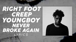 Youngboy Never Broke Again Right Foot Creep Lyrics